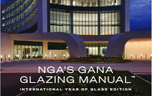 Browse Digital Version / NGA Publishes Updated GANA Glazing Manual