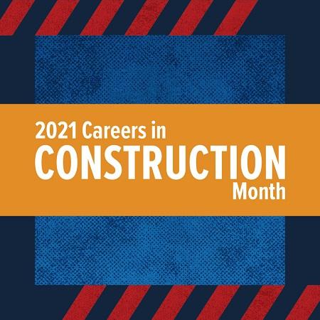 Careers in Construction Month 2021