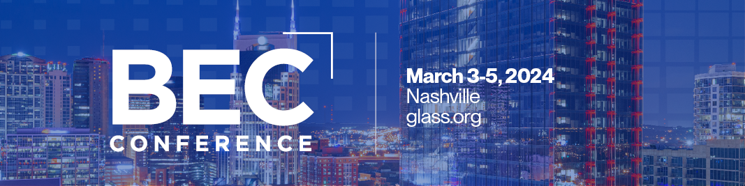 BEC Conference March 3-5, 2024 in Nashville. Register on glass.org