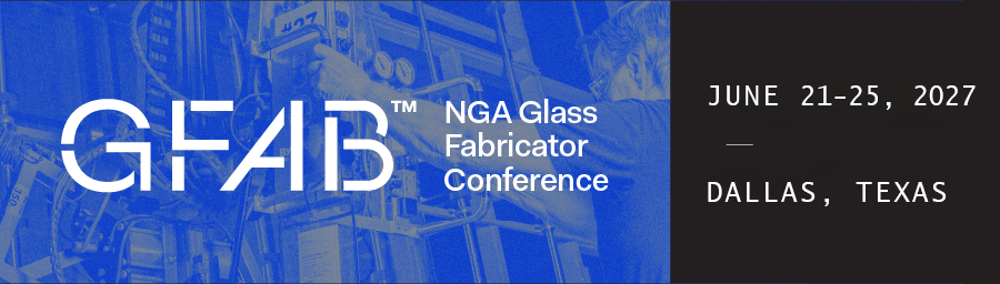 GFAB NGA Glass Fabricator Conference, June 21-25, 2027, Dallas